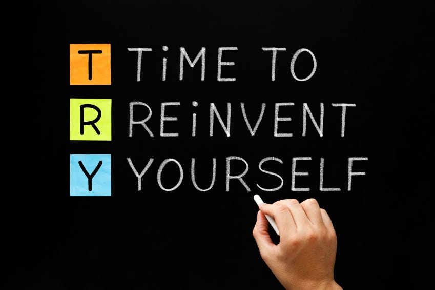 How to Reinvent Yourself Without Burning Everything Down